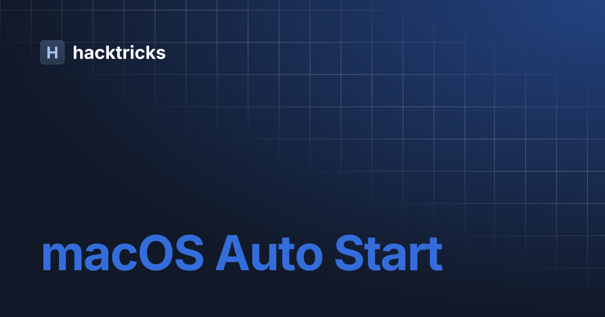 macOS Auto Start | hacktricks