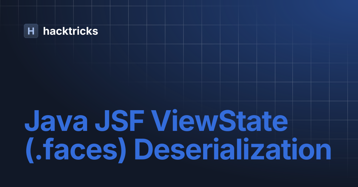 Java JSF ViewState (.faces) Deserialization | hacktricks