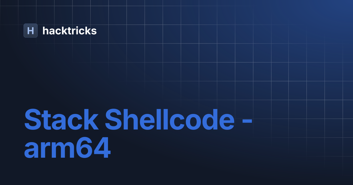 Stack Shellcode - arm64 | hacktricks