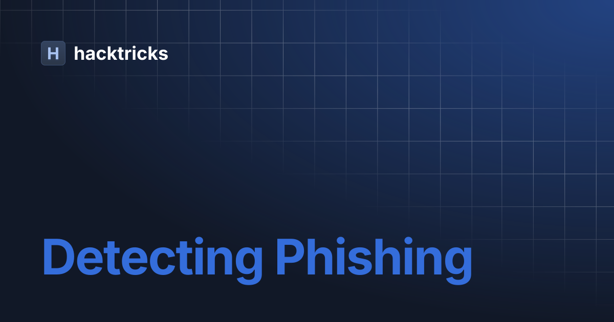 Detecting Phishing | hacktricks