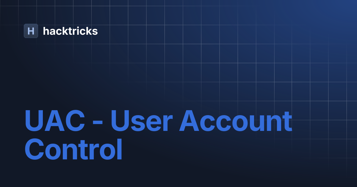 UAC - User Account Control | hacktricks