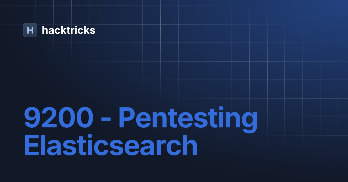 9200 - Pentesting Elasticsearch | hacktricks