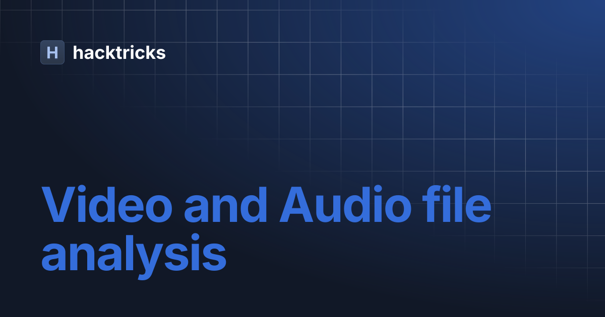 Video and Audio file analysis | hacktricks